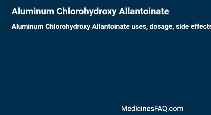 Aluminum Chlorohydroxy Allantoinate