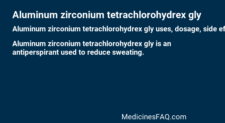 Aluminum zirconium tetrachlorohydrex gly