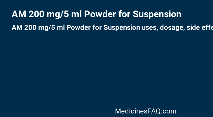 AM 200 mg/5 ml Powder for Suspension