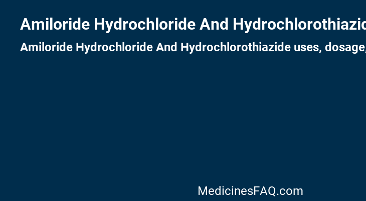 Amiloride Hydrochloride And Hydrochlorothiazide