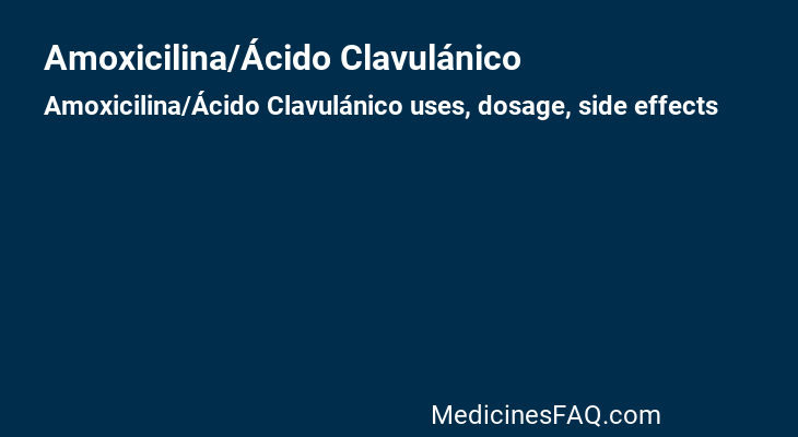 Amoxicilina/Ácido Clavulánico