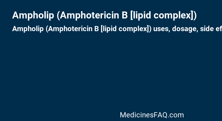Ampholip (Amphotericin B [lipid complex])