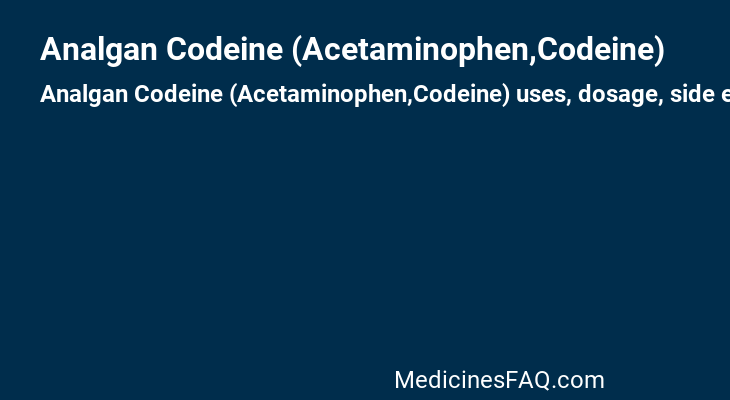 Analgan Codeine (Acetaminophen,Codeine)