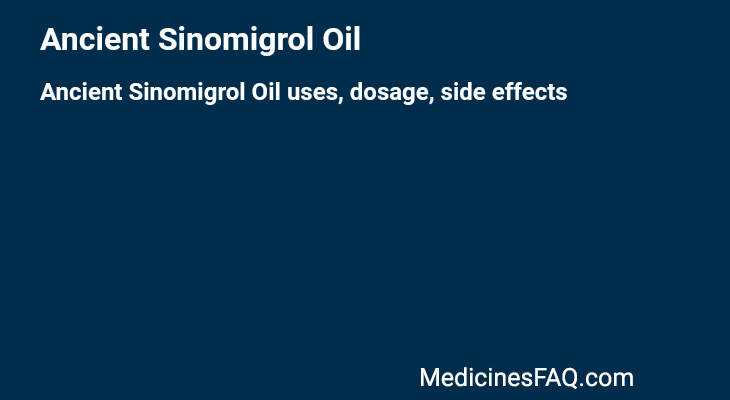 Ancient Sinomigrol Oil