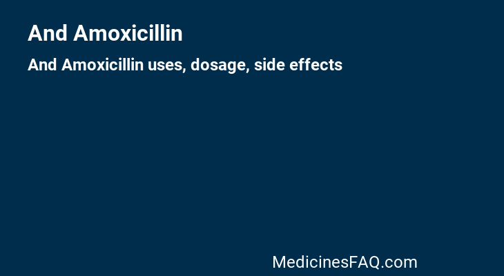 And Amoxicillin
