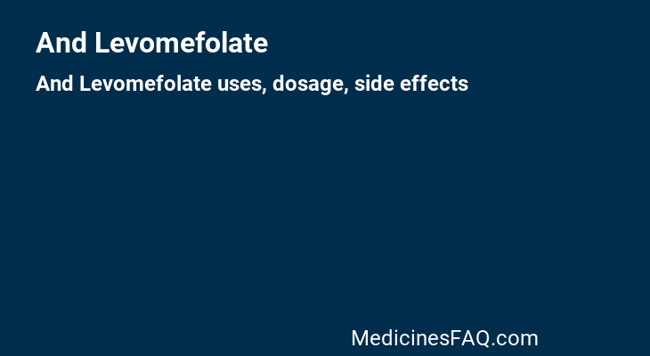 And Levomefolate