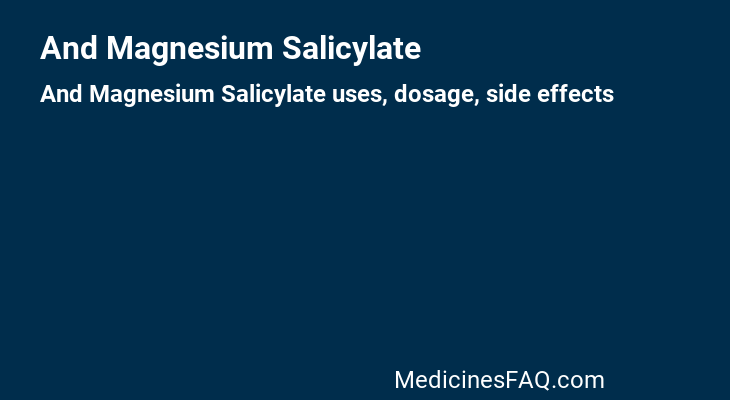 And Magnesium Salicylate