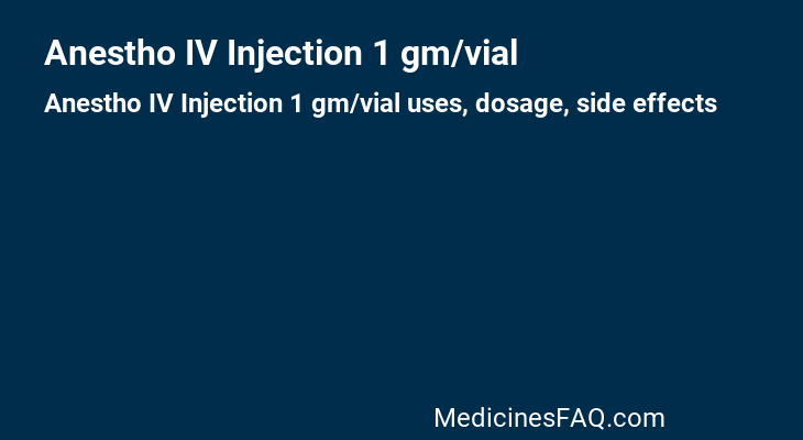 Anestho IV Injection 1 gm/vial