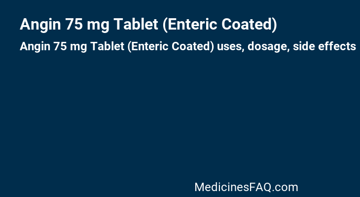 Angin 75 mg Tablet (Enteric Coated)