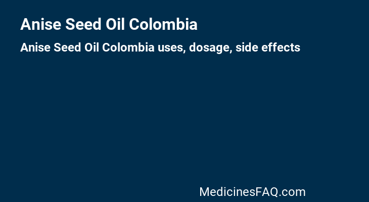 Anise Seed Oil Colombia