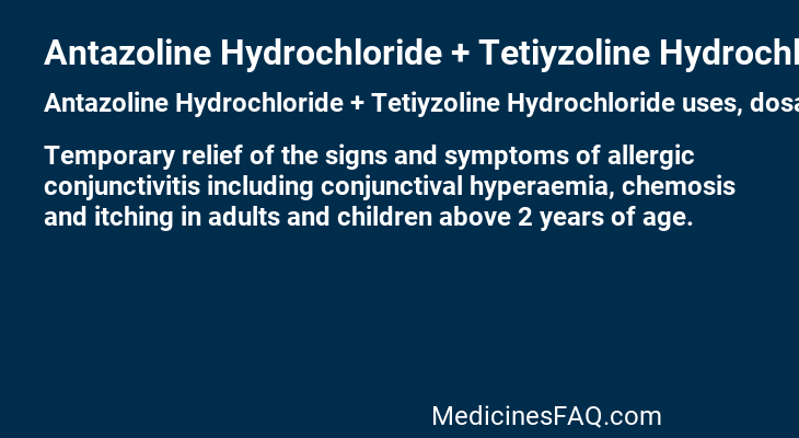 Antazoline Hydrochloride + Tetiyzoline Hydrochloride