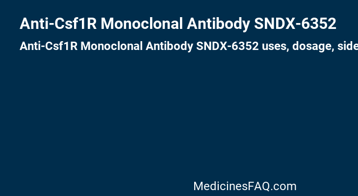 Anti-Csf1R Monoclonal Antibody SNDX-6352
