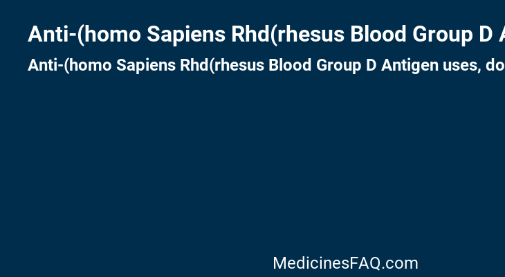 Anti-(homo Sapiens Rhd(rhesus Blood Group D Antigen