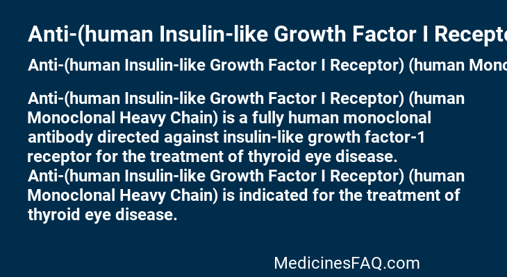 Anti-(human Insulin-like Growth Factor I Receptor) (human Monoclonal Heavy Chain)