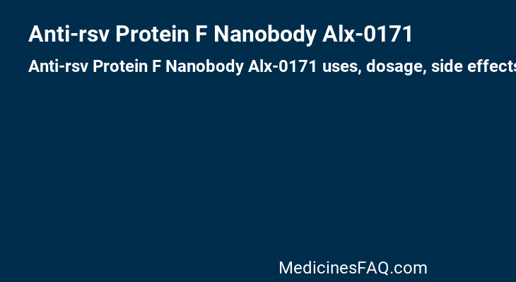Anti-rsv Protein F Nanobody Alx-0171