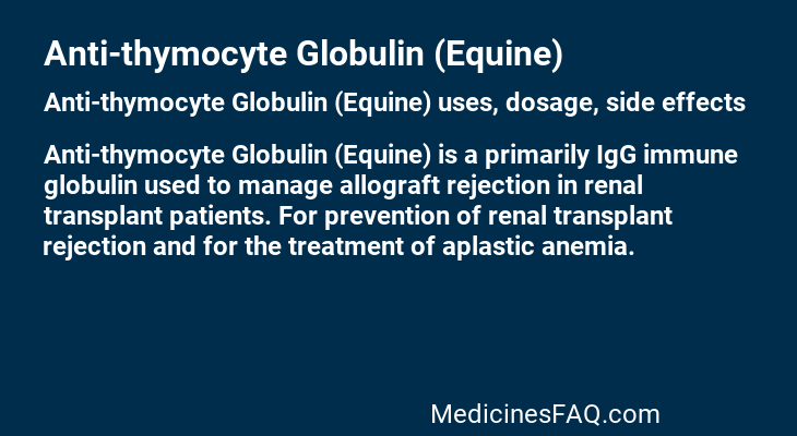 Anti-thymocyte Globulin (Equine)