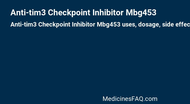 Anti-tim3 Checkpoint Inhibitor Mbg453