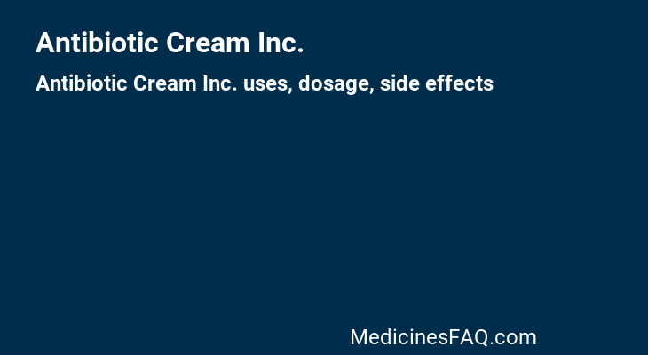 Antibiotic Cream Inc.