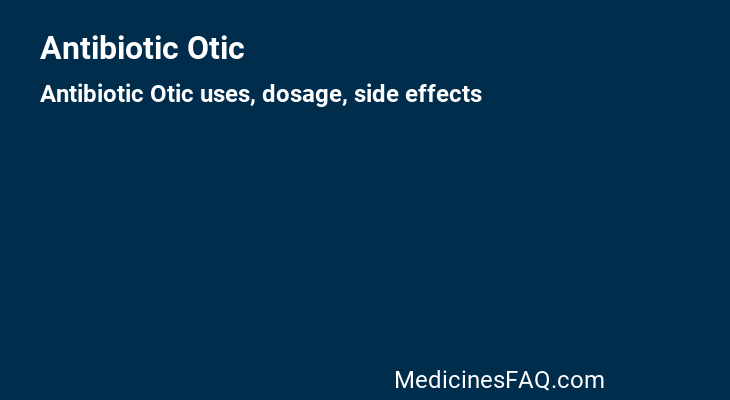 Antibiotic Otic