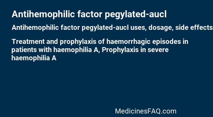 Antihemophilic factor pegylated-aucl