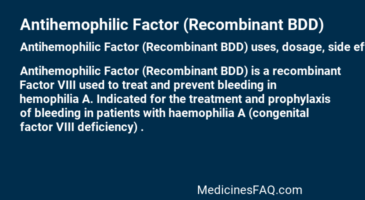 Antihemophilic Factor (Recombinant BDD)