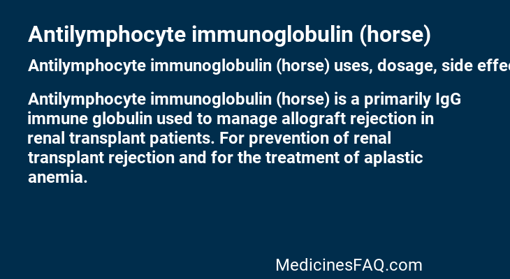 Antilymphocyte immunoglobulin (horse)