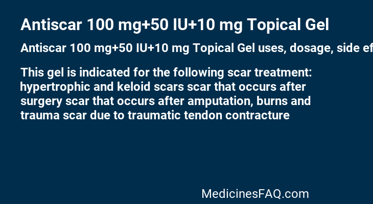 Antiscar 100 mg+50 IU+10 mg Topical Gel