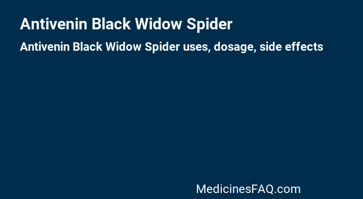 Antivenin Black Widow Spider