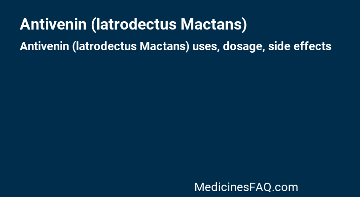 Antivenin (latrodectus Mactans)
