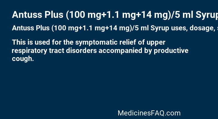 Antuss Plus (100 mg+1.1 mg+14 mg)/5 ml Syrup