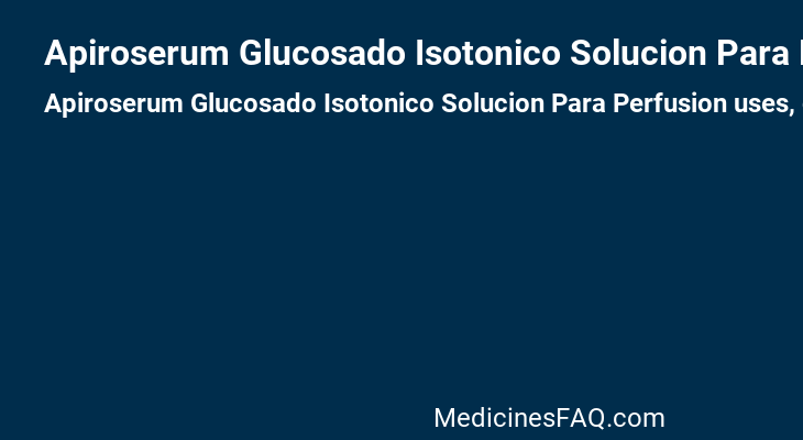 Apiroserum Glucosado Isotonico Solucion Para Perfusion