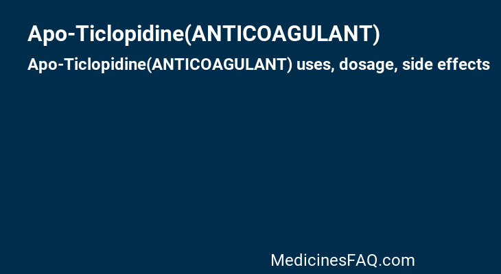 Apo-Ticlopidine(ANTICOAGULANT)