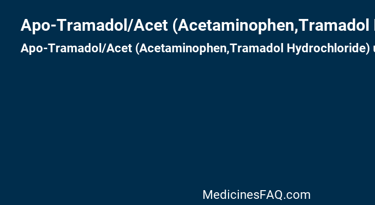 Apo-Tramadol/Acet (Acetaminophen,Tramadol Hydrochloride)