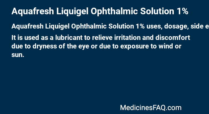 Aquafresh Liquigel Ophthalmic Solution 1%