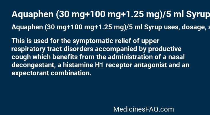 Aquaphen (30 mg+100 mg+1.25 mg)/5 ml Syrup