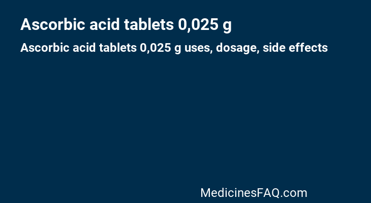 Ascorbic acid tablets 0,025 g