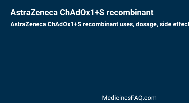 AstraZeneca ChAdOx1+S recombinant