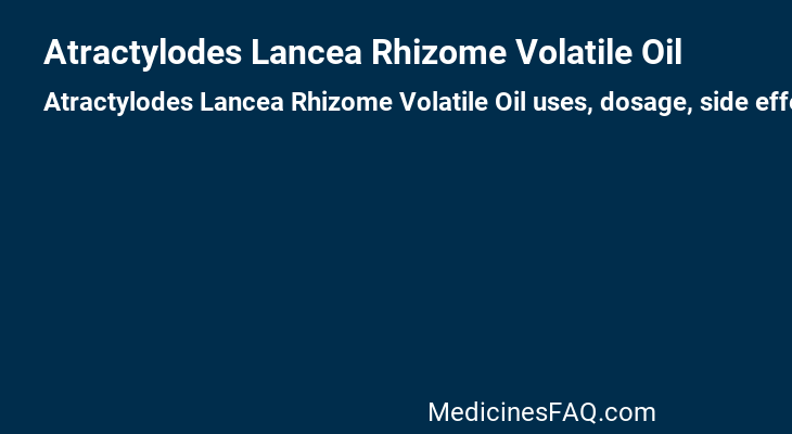 Atractylodes Lancea Rhizome Volatile Oil