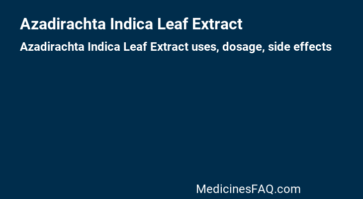 Azadirachta Indica Leaf Extract