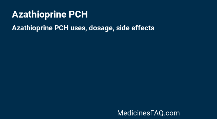 Azathioprine PCH