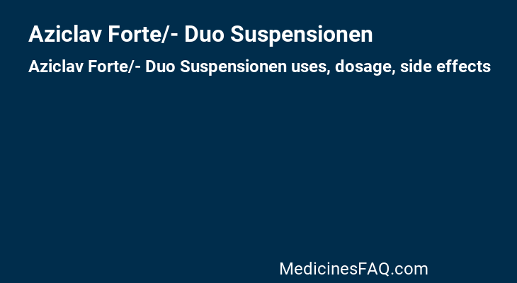 Aziclav Forte/- Duo Suspensionen