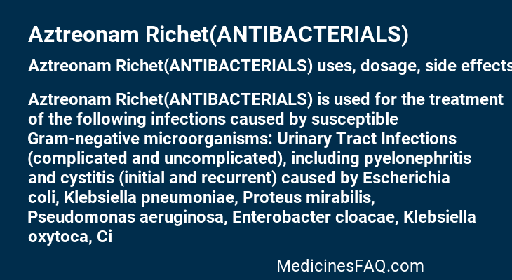 Aztreonam Richet(ANTIBACTERIALS)