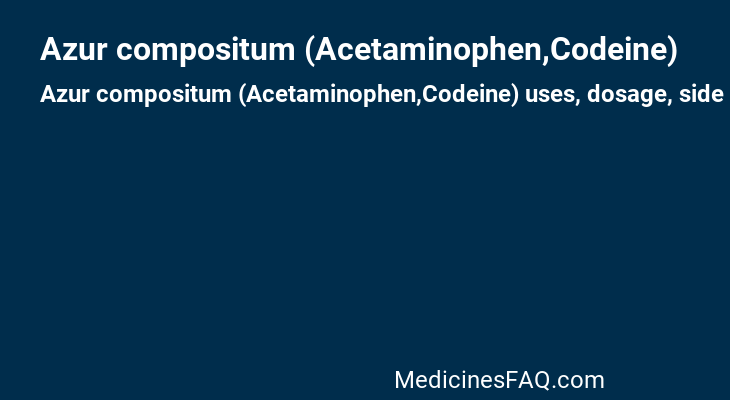 Azur compositum (Acetaminophen,Codeine)