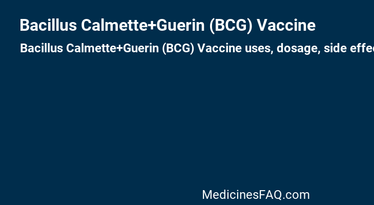Bacillus Calmette+Guerin (BCG) Vaccine