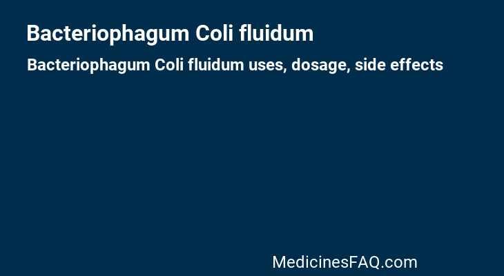 Bacteriophagum Coli fluidum