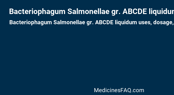 Bacteriophagum Salmonellae gr. ABCDE liquidum