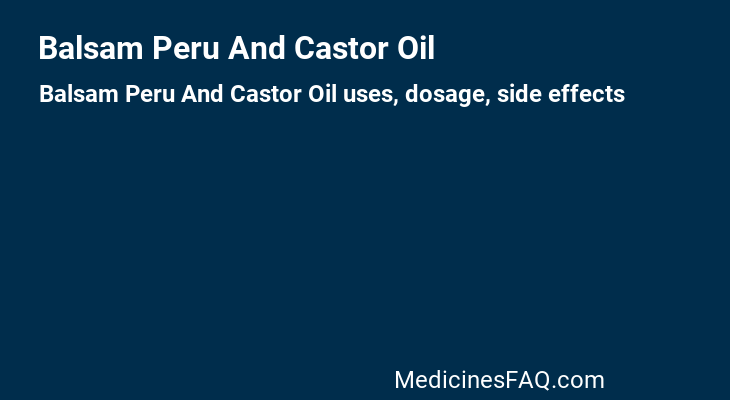 Balsam Peru And Castor Oil