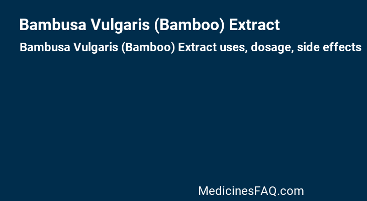 Bambusa Vulgaris (Bamboo) Extract