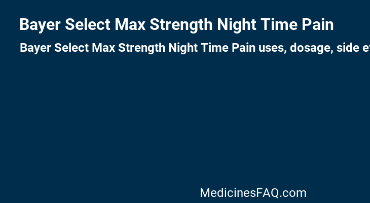 Bayer Select Max Strength Night Time Pain