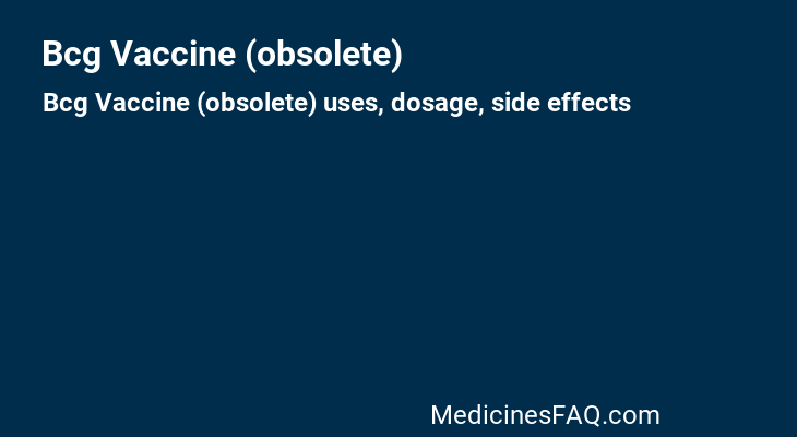 Bcg Vaccine (obsolete)